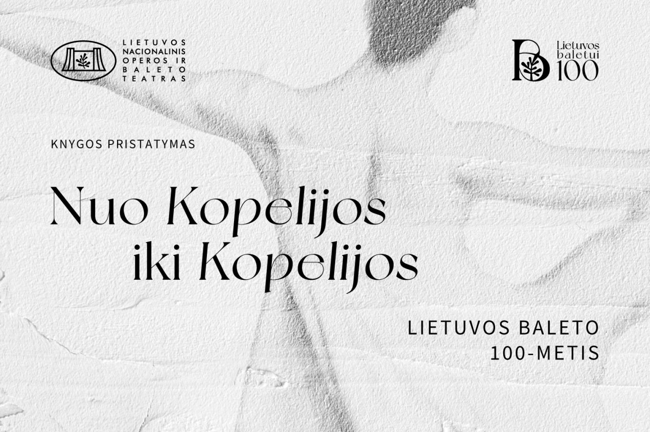 Kviečiame į Lietuvos baleto 100-mečiui skirtos knygos pristatymą